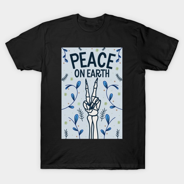 Peace on Earth T-Shirt by frankenstipple